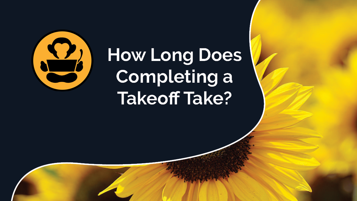 Takeoff Monkey blog preview: How Long Does Completing a Takeoff Take?