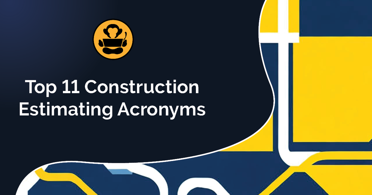 Takeoff Monkey blog preview: Top 11 Construction Estimating Acronyms