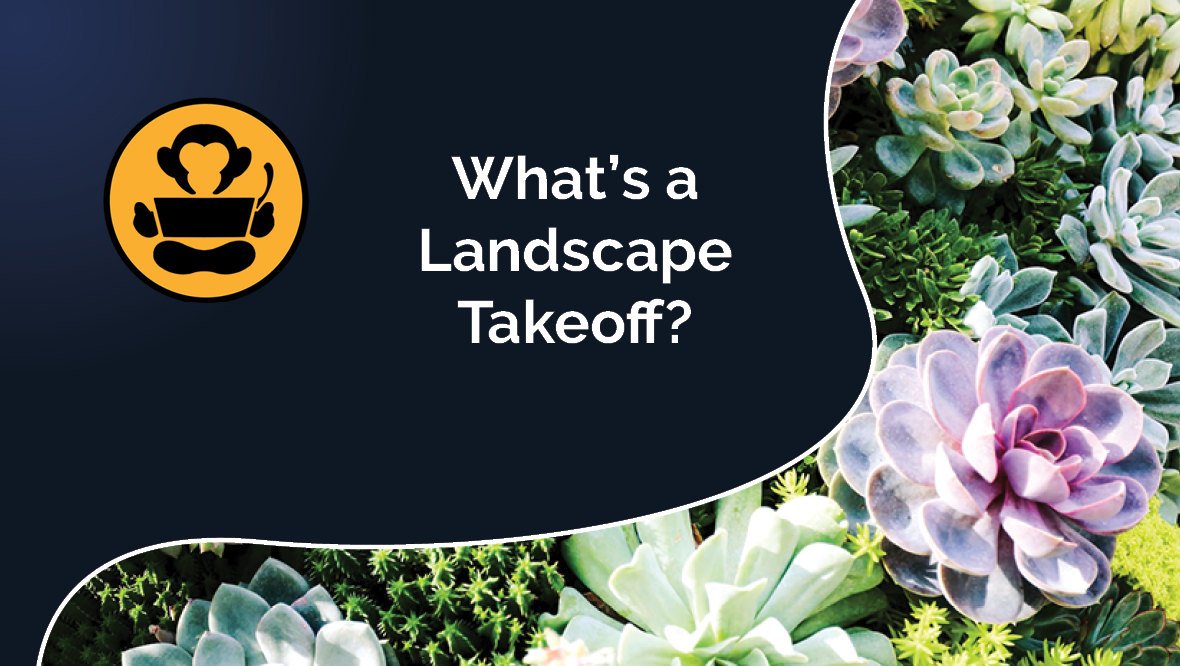 Takeoff Monkey blog: What's a Landscape Takeoff preview